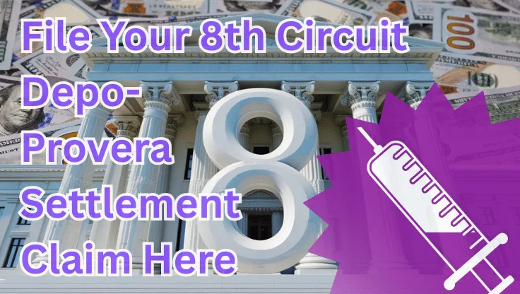 File Your 8th Circuit Depo-Provera Settlement Claim Here text on depiction of Eighth Circuit court with syringe in purple and high value cash backdrop.
